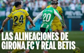 Alineaciones Girona – Betis: onces confirmados de Girona y Betis en la jornada 33 de LaLiga Alineaciones Girona – Betis: onces confirmados de Girona y Betis en la jornada 33 de LaLiga