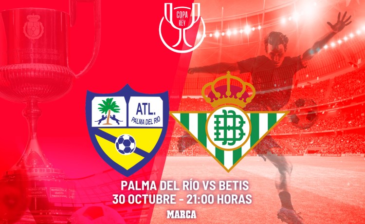 Atlético Palma del Río – Betis: horario y dónde ver hoy en TV y online el partido de la Copa del Rey Atlético Palma del Río – Betis: horario y dónde ver hoy en TV y online el partido de la Copa del Rey