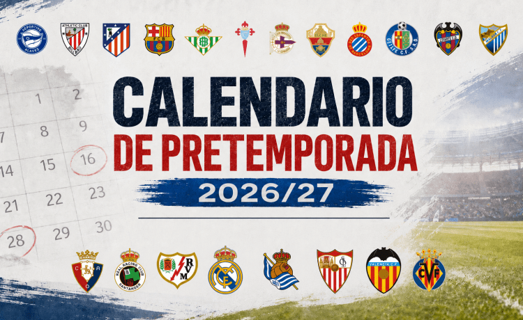 Pretemporada de LaLiga 2026/27: fechas, horarios y dónde ver todos los amistosos de los equipos en España Pretemporada de LaLiga 2026/27: fechas, horarios y dónde ver todos los amistosos de los equipos en España
