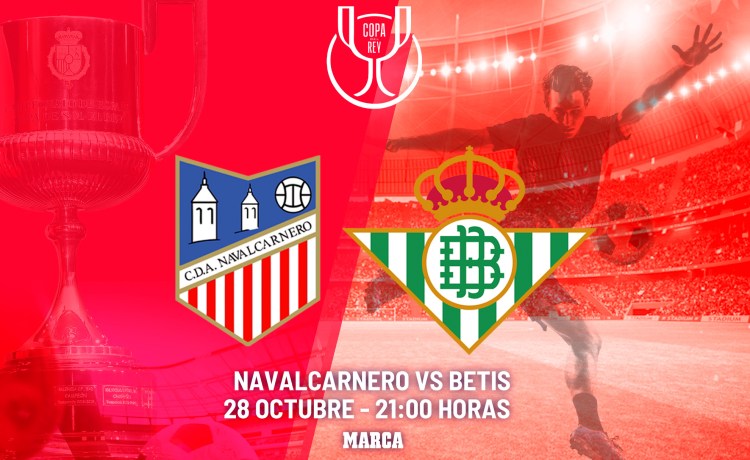 Navalcarnero – Betis: horario y dónde ver hoy en TV la Copa del Rey Navalcarnero – Betis: horario y dónde ver hoy en TV la Copa del Rey