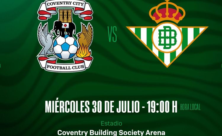 El Coventry, primer rival de pretemporada confirmado por el Betis El Coventry, primer rival de pretemporada confirmado por el Betis