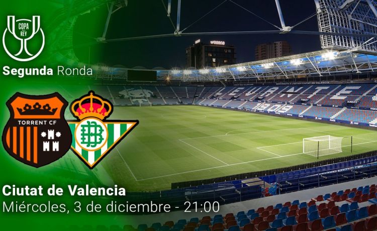 El Torrent-Betis de la Copa del Rey, en directo El Torrent-Betis de la Copa del Rey, en directo