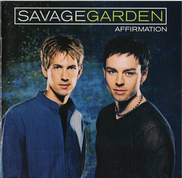 SAVAGE GARDEN_Affirmation