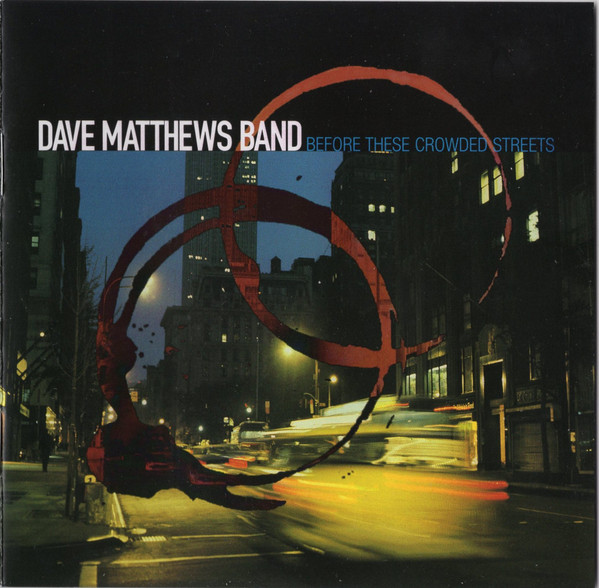 DAVE MATTHEWS BAND_Before These Crowded Streets