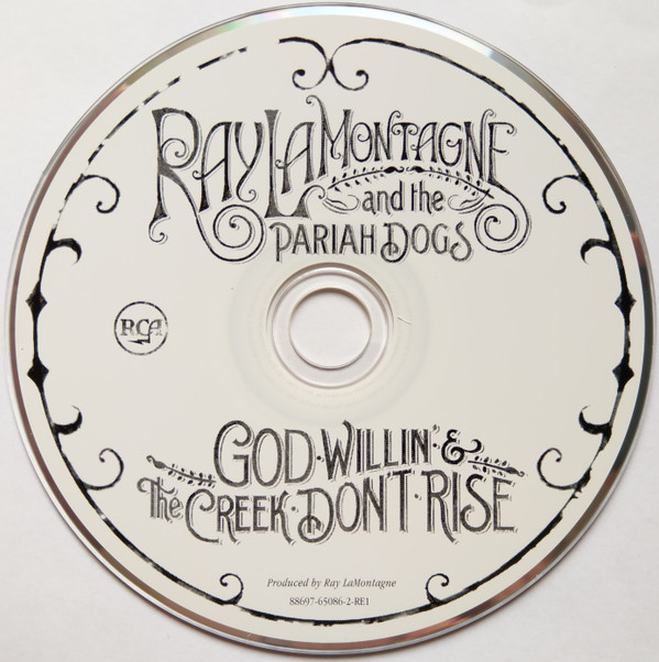 RAY LAMONTAGNE AND THE PARIAH DOGS_God Willin%27 And The Creek Don%27t Rise