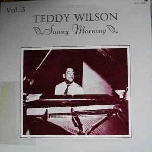 TEDDY WILSON_Sunny Morning Vol. 3