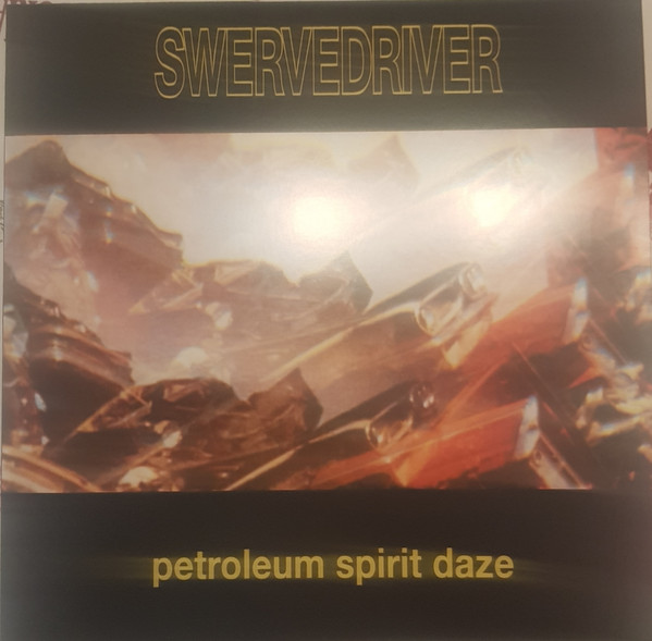 SWERVEDRIVER_PETROLEUM SPIRIT DAZE (GOLD VINYL)