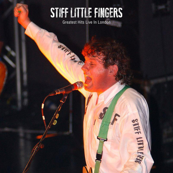 STIFF LITTLE FINGERS_GREATEST HITS LIVE