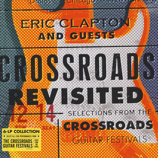 ERIC CLAPTON AND GUESTS_CROSSROADS REVISITED: SELECTIONS FROM THE GUITAR FESTIVALS (6 LP)