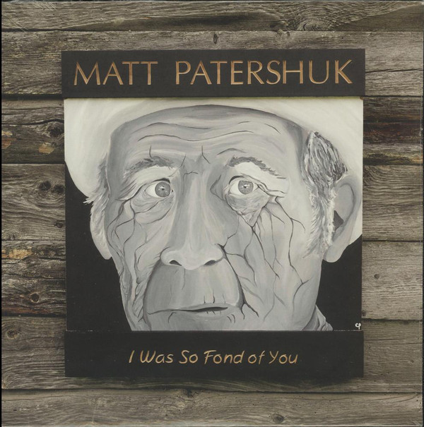 MATT PATERSHUK_I WAS SO FOND OF YOU (VINYL)