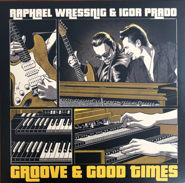 RAPHAEL WRESSNING & IGOR PRADO_GROOVE & GOOD TIMES