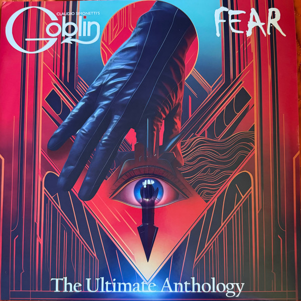 CLAUDIO SIMONETTI%27S GOBLIN_FEAR: THE ULTIMATE ANTHOLOGY
