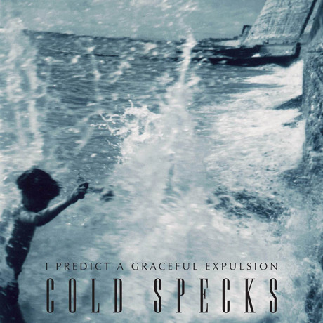 COLD SPECKS_I PREDICT A GRACEFUL EXPULSION