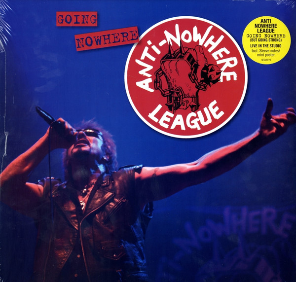 GOING NOWHERE (BUT GOING STRONG)_ANTI-NOWHERE LEAGUE