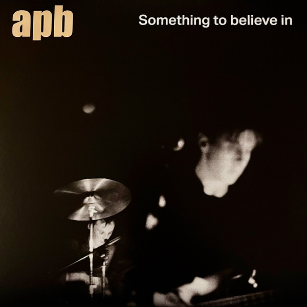 APB_SOMETHING TO BELIEVE IN