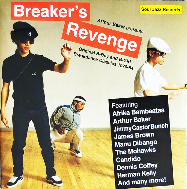 BAKER ARTHUR_ARTHUR BAKER PRESENTS BREAKER S REVENGE   ORIGINAL B-BOY AND B-GIRL BREAKDANCE CLASSICS 1970-84