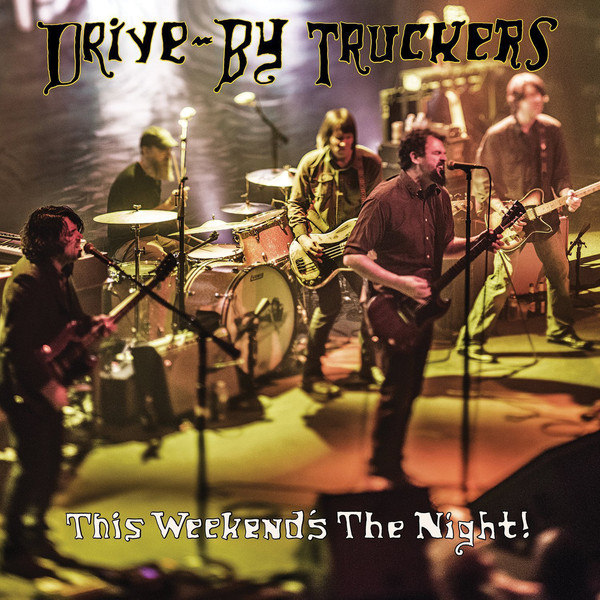 DRIVE-BY TRUCKERS_THIS WEEKEND%27S THE NIGHT