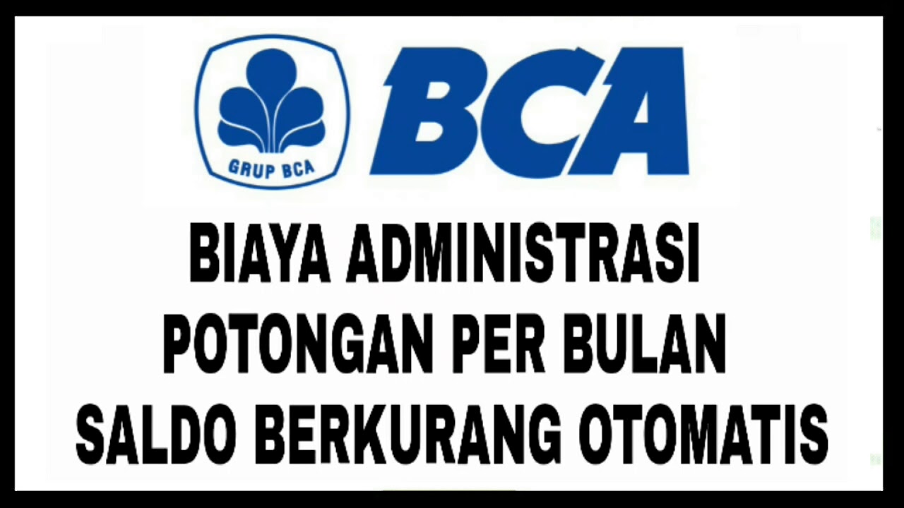 Apa Saja Potongan Biaya Bank BCA? Apa Saja Potongan Biaya Bank BCA?
