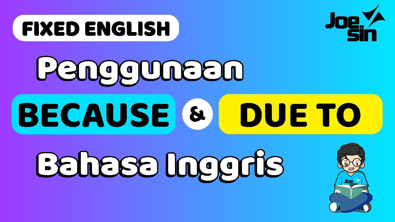 Due To Apa Sih? Menyimak Penggunaan Frasa ‘Due To’ dalam Bahasa Inggris Due To Apa Sih? Menyimak Penggunaan Frasa ‘Due To’ dalam Bahasa Inggris