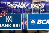 BRI ke BCA: Cara Mudah dan Cepat Transfer Uang Antar Bank BRI ke BCA: Cara Mudah dan Cepat Transfer Uang Antar Bank