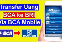 Transfer BCA ke BRI dengan Mudah: Ikuti Langkah-Langkahnya! Transfer BCA ke BRI dengan Mudah: Ikuti Langkah-Langkahnya!