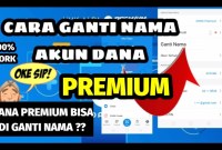 Cara Ganti Nama Akun Dana dengan Mudah dan Praktis Cara Ganti Nama Akun Dana dengan Mudah dan Praktis