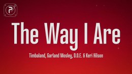 Timbaland – The Way I Are ft. Keri Hilson, D.O.E., Sebastian Timbaland – The Way I Are ft. Keri Hilson, D.O.E., Sebastian