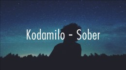 Kodamilo – Sober (Lyrics) Kodamilo – Sober (Lyrics)