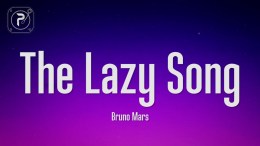 Bruno Mars – The Lazy Song (Lyrics) Bruno Mars – The Lazy Song (Lyrics)