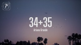 34+35 – Ariana Grande (Lyrics) 34+35 – Ariana Grande (Lyrics)