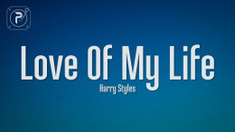 Harry Styles – Love Of My Life (Lyrics) Harry Styles – Love Of My Life (Lyrics)