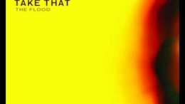 Take That – The Flood Take That – The Flood