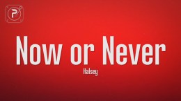 Halsey – Now or Never (Lyrics) Halsey – Now or Never (Lyrics)