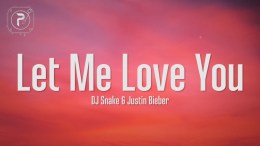 DJ Snake – Let Me Love You (Lyrics) ft. Justin Bieber DJ Snake – Let Me Love You (Lyrics) ft. Justin Bieber