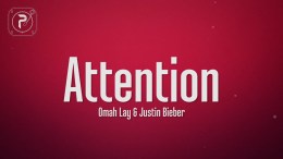 Omah Lay & Justin Bieber – Attention (Lyrics) Omah Lay & Justin Bieber – Attention (Lyrics)
