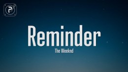 The Weeknd – Reminder (Lyrics) The Weeknd – Reminder (Lyrics)