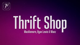 MACKLEMORE & RYAN LEWIS – THRIFT SHOP (Lyrics) FEAT. WANZ MACKLEMORE & RYAN LEWIS – THRIFT SHOP (Lyrics) FEAT. WANZ