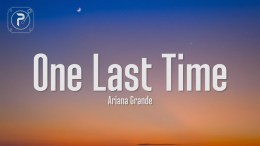 Ariana Grande – One Last Time (Lyrics) Ariana Grande – One Last Time (Lyrics)