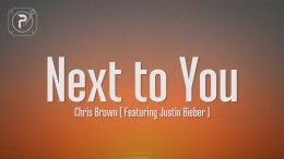 Chris Brown – Next To You FT. Justin Bieber (Lyrics) Chris Brown – Next To You FT. Justin Bieber (Lyrics)