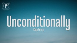 Katy Perry – Unconditionally (Lyrics) Katy Perry – Unconditionally (Lyrics)