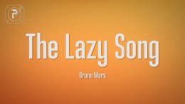 Bruno Mars – The Lazy Song (lyrics) Bruno Mars – The Lazy Song (lyrics)