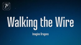 Imagine Dragons – Walking The Wire (Lyrics) “Feel the wind in your hair” Imagine Dragons – Walking The Wire (Lyrics) “Feel the wind in your hair”