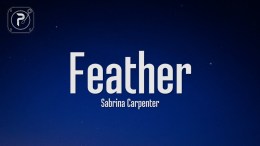 Sabrina Carpenter – Feather (Lyrics) Sabrina Carpenter – Feather (Lyrics)