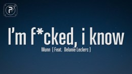 Munn – i’m f**ked, i know (Lyrics) FT. Delanie Leclerc Munn – i’m f**ked, i know (Lyrics) FT. Delanie Leclerc