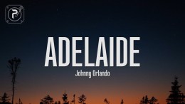 Johnny Orlando – Adelaide (Lyrics) Johnny Orlando – Adelaide (Lyrics)