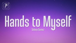 Selena Gomez – Hands To Myself (Lyrics) Selena Gomez – Hands To Myself (Lyrics)