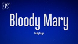 Lady Gaga – Bloody Mary (Lyrics) Lady Gaga – Bloody Mary (Lyrics)