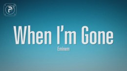 Eminem – When I’m Gone (Lyrics) Eminem – When I’m Gone (Lyrics)