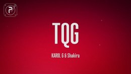 KAROL G, Shakira – TQG (Letra/Lyrics) KAROL G, Shakira – TQG (Letra/Lyrics)