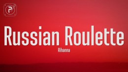 Rihanna – Russian Roulette (Lyrics) Rihanna – Russian Roulette (Lyrics)